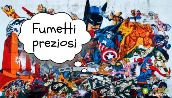 Fumetti preziosi: se avete gettato questi fascicoli, sappiate che avete perso molti soldi