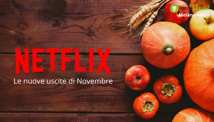 Netflix: anche Novembre è quasi arrivato, quali opere offrirà il colosso stavolta?