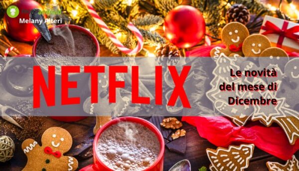 Netflix: a Natale ne vedremo delle belle, ecco le nuove opere previste per Dicembre