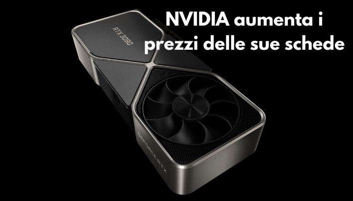 NVIDIA: aumentano i prezzi delle schede GeForce serie 30 in Europa