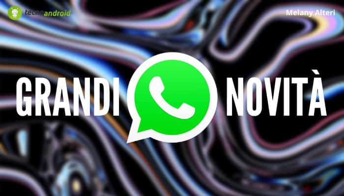 Whatsapp: ennesimo cambiamento, sono arrivate grandi novità per l'app