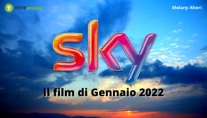 SKY: tutti i FILM proposti a Gennaio 2022 dalla piattaforma televisiva