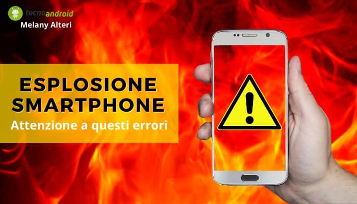 Smartphone: attenzione a questi errori comuni, il vostro dispositivo potrebbe esplodere!