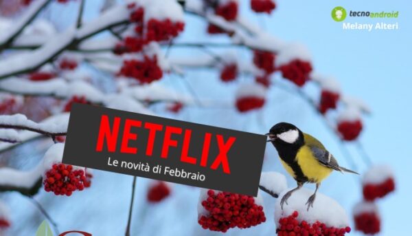 NETFLIX: a tre giorni da Febbraio, è in arrivo un'ondata di fresche novità