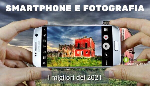 Smartphone: i migliori del 2022 per gli amanti della fotografia