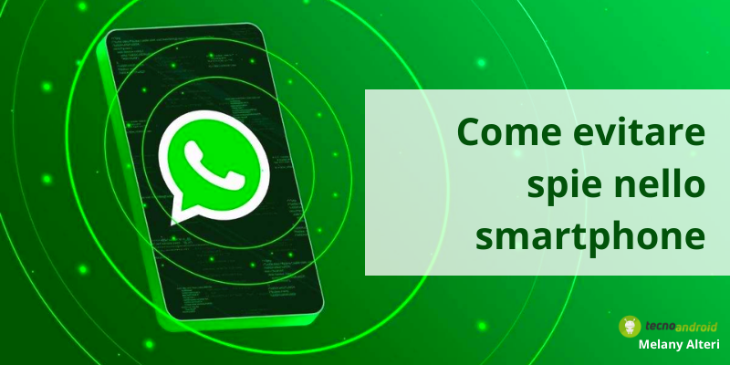 Whatsapp: pensi che il tuo smartphone venga spiato? In questo modo eliminerai ogni dubbio