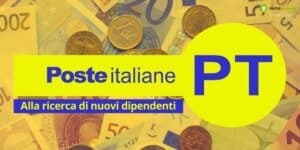 Poste Italiane: sei in cerca di lavoro? L'azienda italiana ha bisogno di te!