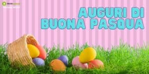 Auguri di Buona Pasqua: distinguetevi dalla massa con queste frasi pronte!
