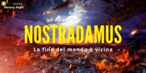Nostradamus: il 2020? Una passeggiata! Ecco cosa succederà nel 2022 secondo il profeta