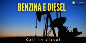 Benzina e Diesel: finalmente si vede la luce in fondo al tunnel, i prezzi sono in calo