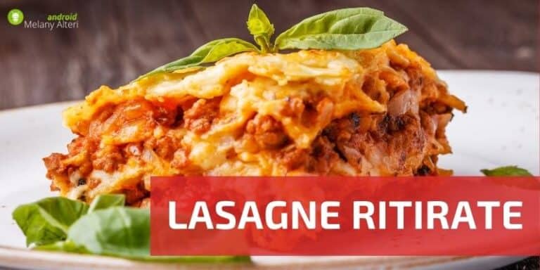Prodotti ritirati: ora anche le lasagne possono uccidere, ecco i lotti e la causa