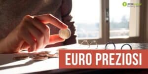 Euro preziosi: e tu, preferisci spendere o guadagnare cifre esagerate con 1 euro?