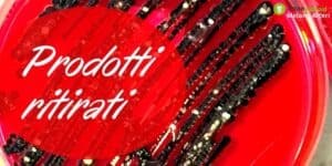 Prodotti ritirati: attenti a ciò che mangiate, questi due alimenti sono pericolosissimi!