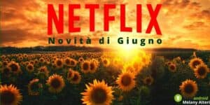 Netflix: la piattaforma per l'estate ha in serbo delle novità infuocate