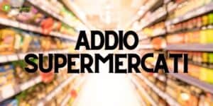 Conad, Tuodì e Carrefour: questi supermercati non li vedrete più
