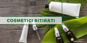 Prodotti ritirati: non più alimenti, ora il pericolo si nasconde nei prodotti di bellezza