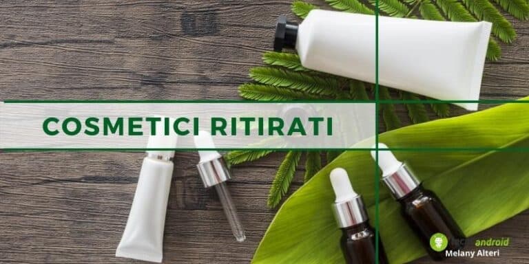Prodotti ritirati: non più alimenti, ora il pericolo si nasconde nei prodotti di bellezza