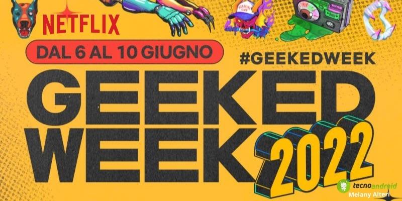 Geeked Week 2022: Netflix e l'evento virtuale, in arrivo novità e segreti inediti!