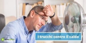 Addio Condizionatori: il caldo ti distrugge? con questi trucchi non lo sentirai più!