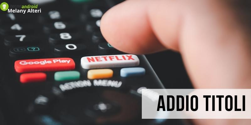 Netflix: rimosse una quantità esagerata di serie tv e film, ecco quali e perché
