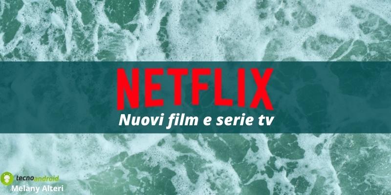 Netflix: preparatevi, il colosso sta sfornando film e serie tv mai visti prima!