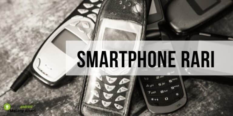 Smartphone rari: possiedi uno di questi modelli? Allora puoi iniziare a festeggiare!
