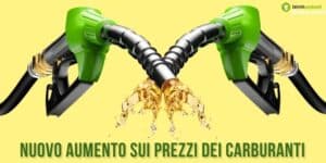 Aumento prezzi dei carburanti: la situazione è scoraggiante, i prezzi salgono ancora