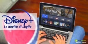 Disney+: grandi aggiornamenti in vista, a luglio 2022 non perdete queste nuove opere!