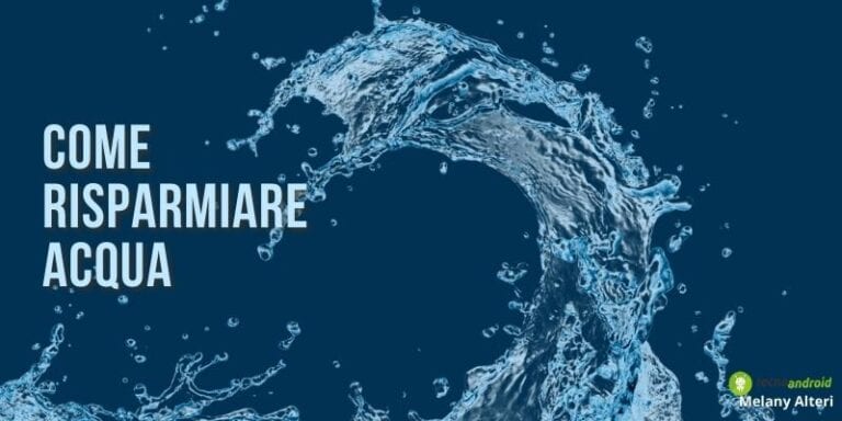 Acqua: risparmiare è possibile, bastano alcune impercettibili accortezze