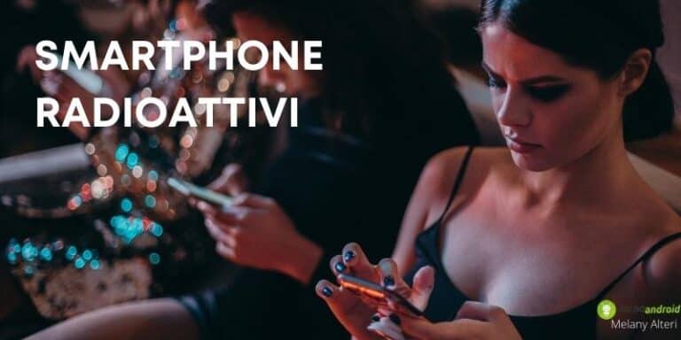 Smartphone radioattivi: il pericolo si nasconde proprio nel dispositivi più innocui