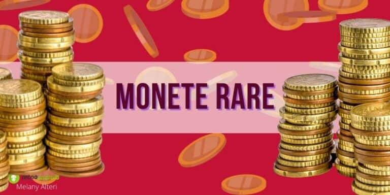 Monete rare: mettetevi presto alla ricerca perché l'elenco è lunghissimo!