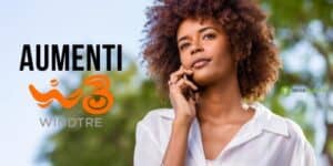 Aumenti WindTre: prezzi così alti non si sono mai visti, le tariffe salgono a 2.50 euro
