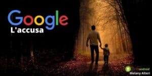 Google: il motore di ricerca denuncia alla Polizia un padre per "pedopornografia"