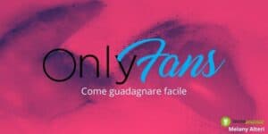OnlyFans: mille modi per guadagnare sulla piattaforma e come