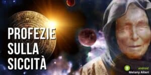 Baba Vanga: la nostra esistenza cesserà a causa di siccità e inondazioni