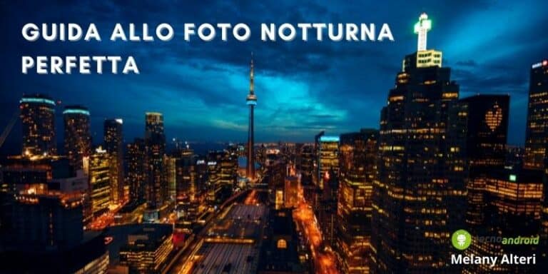 Fotografia: il trucco che in pochi conoscono per lo scatto notturno perfetto