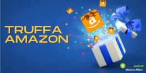 Regalo Amazon: sembra un sogno e invece è l'ennesima truffa insidiosa