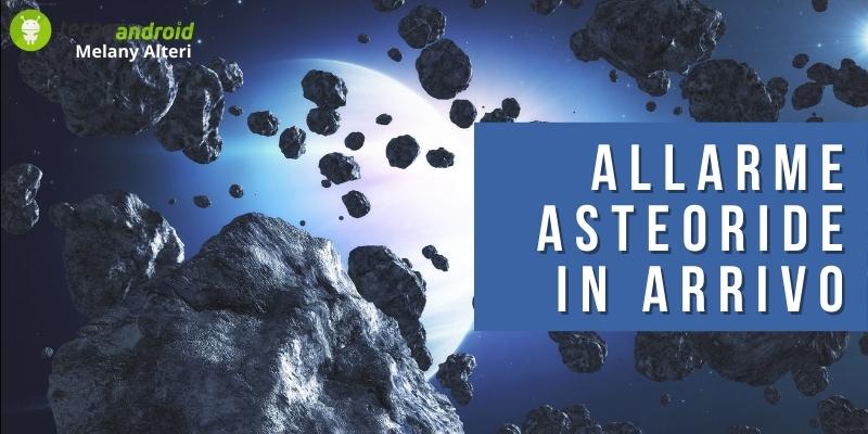 Asteroide in arrivo: è più vicino di quanto pensiamo, ecco cosa sta succedendo