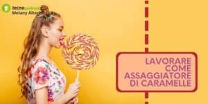 Lavorare come assaggiatore di caramelle: candidature aperte, stipendio di 80mila euro