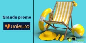 Unieuro: tv quasi a costo zero grazie alla nuova promo Summer Days