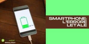 Smartphone in carica di notte: l'errore madornale che ognuno di noi fa