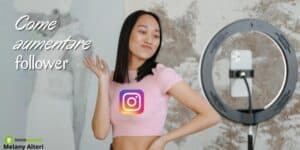 Instagram: tutti i segreti social per aumentare il numero di follower