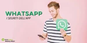 Whatsapp: i 5 trucchi nascosti di cui avevi bisogno