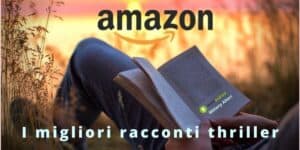 Amazon: se ami i thriller e la lettura questo articolo fa al caso tuo