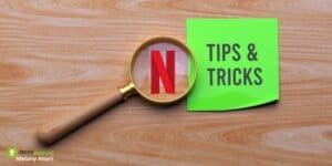 Netflix: i trucchi che non conoscevate ma di cui avevate bisogno