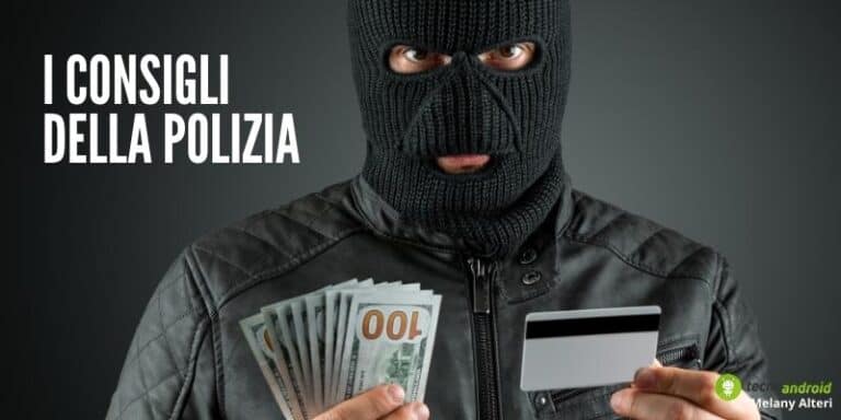 Truffe: i consigli della Polizia salveranno il nostro conto in banca