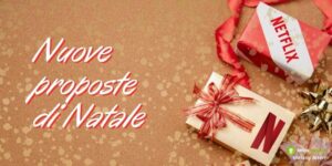 Netflix: un Natale migliore grazie alle nuove proposte della piattaforma