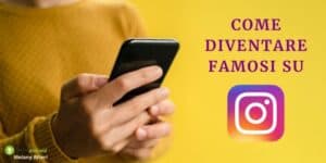 Instagram: ecco come diventare famosi in pochi minuti