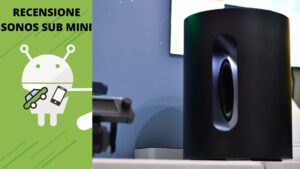 RECENSIONE SONOS SUB MINI