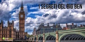 Big Ben, il grande orologio conserva un segreto che nessuno conosce
